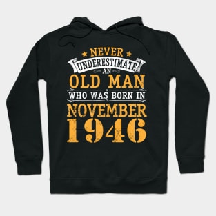 Happy Birthday 74 Years Old To Me You Never Underestimate An Old Man Who Was Born In November 1946 Hoodie